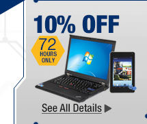 72 HOURS ONLY. 10% OFF SELECT REFURBISHED SYSTEMS*