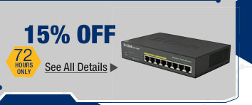 72 HOURS ONLY. 15% OFF SELECT SMART & UNMANAGED DESKTOP SWITCHES*