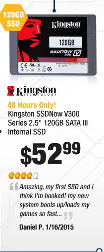 48 HOURS ONLY! Kingston SSDNow V300 Series 2.5" 120GB SATA III Internal SSD. $52.99