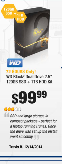 72 HOURS ONLY! WD Black Dual Drive 2.5" 120 GB SSD + 1 TB HDD Kit. $99.99