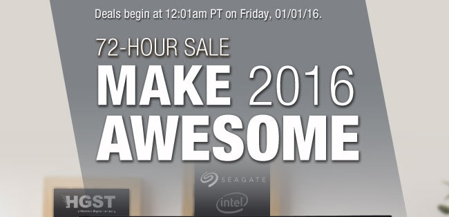 Deals begin at 12:01am PT on Friday, 01/01/2016. 72-HOUR SALE! MAKE 2016 AWESOME