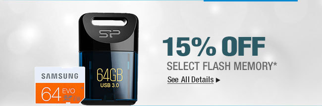 15% OFF SELECT FLASH MEMORY*