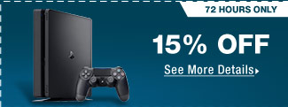 72 HOURS ONLY! 15% OFF SELECT VIDEO GAME CONSOLES*