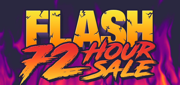 FLASH 72-HOUR SALE