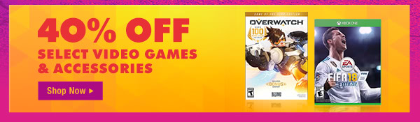 40% OFF SELECT VIDEO GAMES & ACCESSORIES*