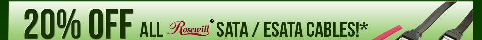 20% off all Rosewill SATA / eSATA Cables