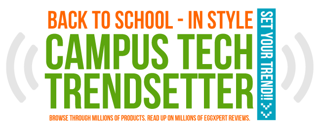 BACK TO SCHOOL - IN STYLE CAMPUS TECH TRENDSETTER. Browse through millions of products. Read up on millions of eggxpert reviews.