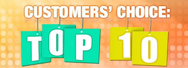 CUSTOMERS' CHOICE: TOP 10