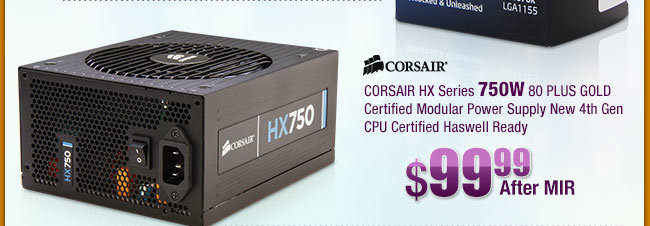 CORSAIR HX Series 750W 80 PLUS GOLD Certified Modular Power Supply New 4th Gen CPU Certified Haswell Ready 