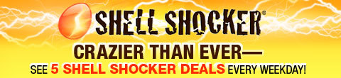 SHELL SHOCKER - CRAZIER THAN EVER-SEE 5 SHELL SHOCKER DEALS EVERY WEEK DAY