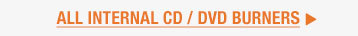 ALL INTERNAL CD / DVD BURNERS