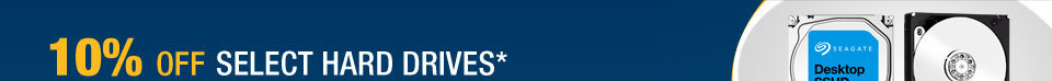 10% OFF SELECT HARD DRIVES*