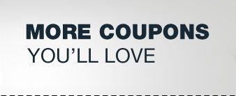 MORE COUPONS YOU'LL LOVE