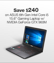 Save $240 on ASUS 6th Gen Intel Core i5 15.6" Gaming Laptop w/ NVIDIA GeForce GTX 950M 2GB