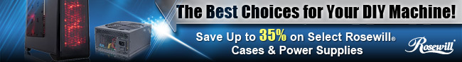 The Best Choices for Your DIY Machine! Save Up to 35% on Select Rosewill Cases & Power Supplies.