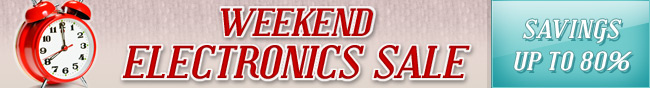 WEEKEND ELECTRONICS SALE. SAVINGS UP TO 80%.