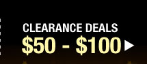 Clearance Deals $50 - $100