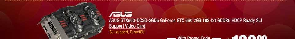 ASUS GTX660-DC2O-2GD5 GeForce GTX 660 2GB 192-bit GDDR5 HDCP Ready SLI Support Video Card
