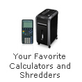 Your Favorite Calculators And Shredders.