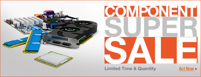 Component Super Sale. Limited Time and Quantity. Act Now.