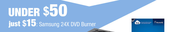 UNDER $50
just $15: Samsung 24X DVD Burner