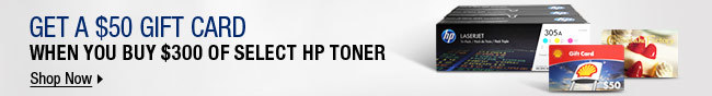 GET A 50USD GIFT CARD WHEN YOU BUY 300USD OF SELECT HP TONER