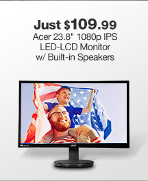 Just $109.99 Acer 23.8" 1080p IPS LED-LCD Monitor w/ Built-in Speakers