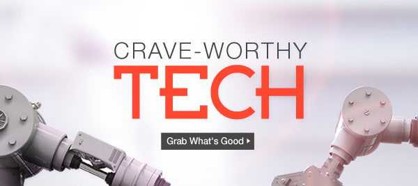 Crave-Worthy Tech