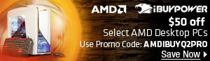 AMD iBUYPOWER - Select AMD Desktop PCs.