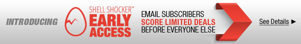 Introducing ShellShocker Early Access. Email subscribers score limited deals before everyone else. see details.