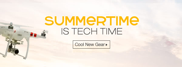 Summertime is Tech Time