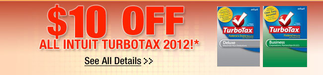 $10 OFF ALL INTUIT TURBOTAX 2012!* See All Details