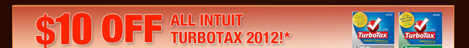$10 OFF ALL INTUIT TURBOTAX 2012!*
