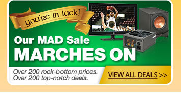 You're in luck! Our Mad Sale Marches On. View All Deals.