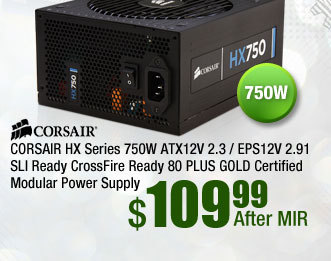 CORSAIR HX Series 750W ATX12V 2.3 / EPS12V 2.91 SLI Ready CrossFire Ready 80 PLUS GOLD Certified Modular Power Supply 