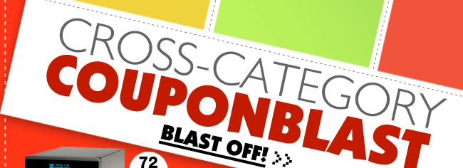 CROSS-CATEGORY COUPONBLAST BLAST OFF!