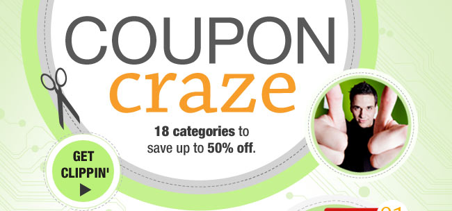 COUPON CRAZE. 18 categories to save up to 50% off. GET CLIPPIN’