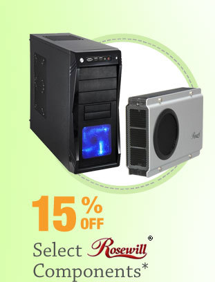 15% OFF SELECT ROSEWILL COMPONENTS*