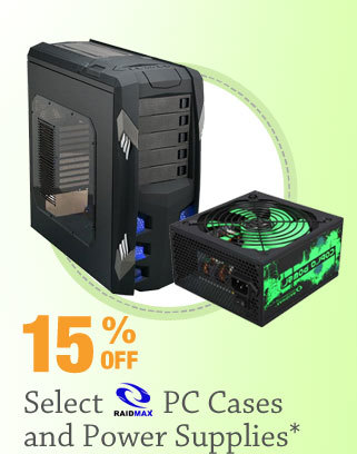 15% OFF SELECT RAIDMAX PC CASES AND POWER SUPPLIES*