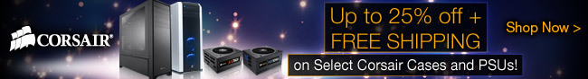 Up To 25% Off + Free Shipping On Select Corsair Cases And PSUs!