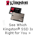 See Which Kingston SSD Is Right For You.