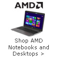 Shop AMD Notebooks And Desktops.