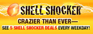 SHELL SHOCKER - CRAZIER THAN EVER-SEE 5 SHELL SHOCKER DEALS EVERY WEEK DAY