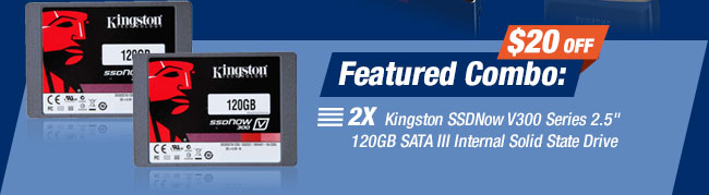 Featured Combo: 2X- Kingston SSDNow V300 Series 2.5" 120GB SATA III Internal Solid State Drive