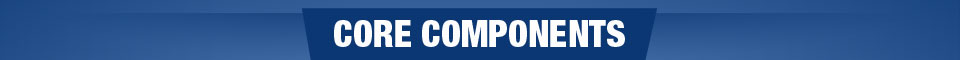 CORE COMPONENTS