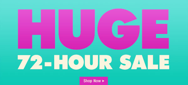 HUGE 72-HOUR SALE