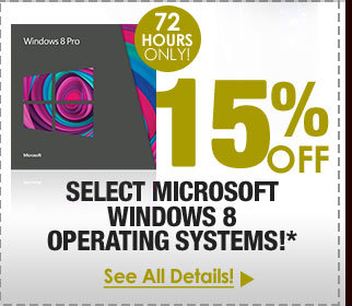 72 HOURS ONLY! 15% OFF SELECT MICROSOFT WINDOWS 8 OPERATING SYSTEMS!*