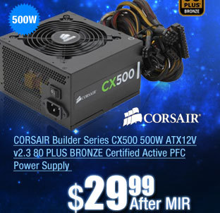 CORSAIR Builder Series CX500 500W ATX12V v2.3 80 PLUS BRONZE Certified Active PFC Power Supply 