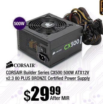 CORSAIR Builder Series CX500 500W ATX12V v2.3 80 PLUS BRONZE Certified Power Supply 