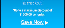 Up to a maximum discount of $1000.00 per order.